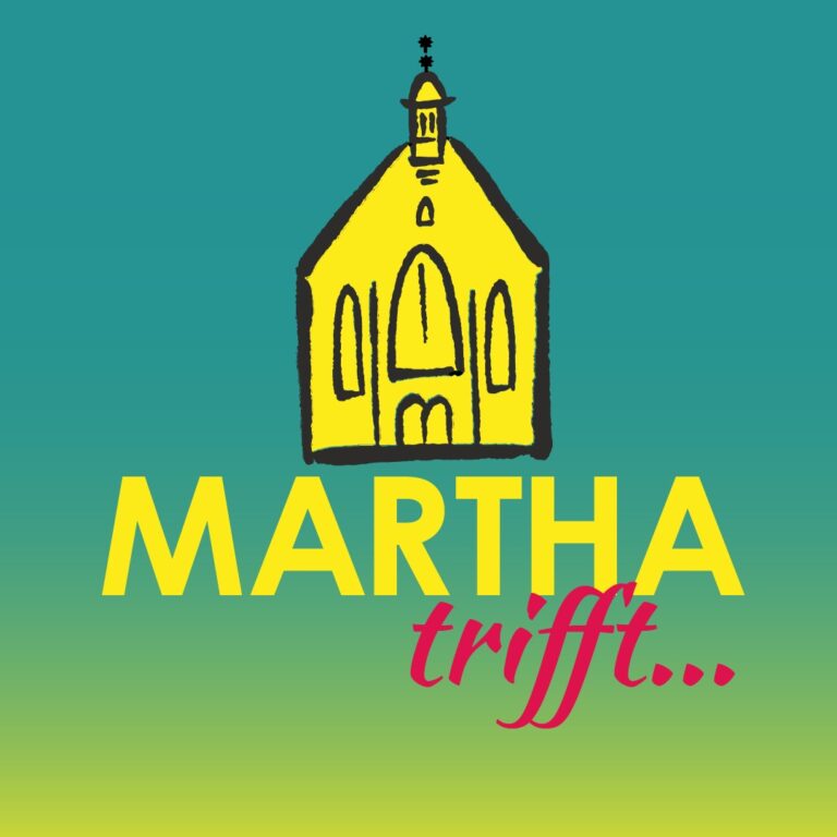 MARTHA trifft… Das Kirchentagsprogramm in St. Martha